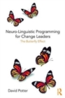Image for Neuro-linguistic programming for change leaders  : the butterfly effect