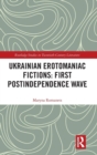 Image for Ukrainian Erotomaniac Fictions: First Postindependence Wave