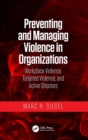 Image for Preventing and Managing Violence in Organizations