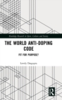Image for The world anti-doping code  : fit for purpose?