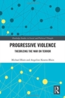 Image for Progressive violence  : theorizing the war on terror