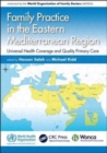 Image for Family practice in the Eastern Mediterranean region  : universal health coverage and quality primary care