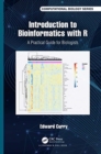 Image for Introduction to bioinformatics with R  : a practical guide for biologists