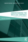Image for Understanding the NEC4 ECC contract  : a practical handbook