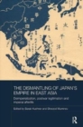 Image for The Dismantling of Japan&#39;s Empire in East Asia