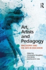 Image for Art, artists and pedagogy  : philosophy and the arts in education