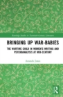 Image for Bringing Up War-Babies