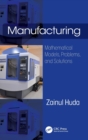 Image for Manufacturing  : mathematical models, problems, and solutions