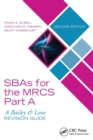 Image for SBAs for the MRCS Part A: A Bailey &amp; Love Revision Guide