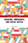 Image for Museums, Immigrants, and Social Justice