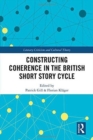 Image for Constructing Coherence in the British Short Story Cycle
