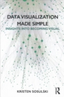 Image for Data visualization made simple  : insights into becoming visual