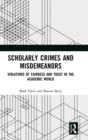 Image for Scholarly crimes and misdemeanors  : violations of fairness and trust in the academic world