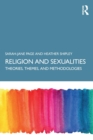 Image for Religion and sexualities  : theories, themes and methodologies