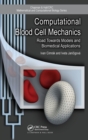 Image for Computational Blood Cell Mechanics : Road Towards Models and Biomedical Applications