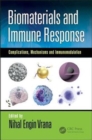 Image for Biomaterials and immune response  : complications, mechanisms and immunomodulation