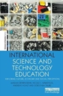 Image for International Science and Technology Education : Exploring Culture, Economy and Social Perceptions