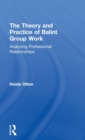 Image for The Theory and Practice of Balint Group Work
