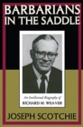 Image for Barbarians in the saddle  : intellectual biography of Richard M. Weaver