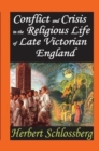 Image for Conflict and Crisis in the Religious Life of Late Victorian England