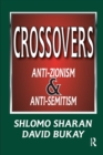 Image for Crossovers : Anti-zionism and Anti-semitism