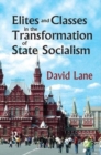 Image for Elites and Classes in the Transformation of State Socialism