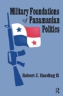 Image for Military Foundations of Panamanian Politics