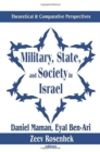 Image for Military, state, and society in israel  : theoretical and comparative perspectives
