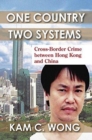Image for One Country, Two Systems : Cross-Border Crime Between Hong Kong and China