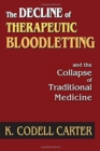 Image for The Decline of Therapeutic Bloodletting and the Collapse of Traditional Medicine