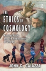 Image for The Ethics of Cosmology : Natural Right and the Rediscovery of Design