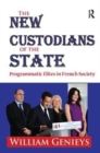 Image for The New Custodians of the State : Programmatic Elites in French Society