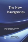 Image for The New Insurgencies : Anti-communist Guerrillas in the Third World