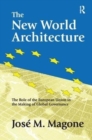 Image for The New World Architecture : The Role of the European Union in the Making of Global Governance