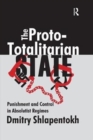 Image for The Proto-totalitarian State : Punishment and Control in Absolutist Regimes