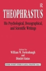 Image for Theophrastus : His Psychological, Doxographical, and Scientific Writings