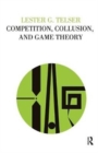 Image for Competition, Collusion, and Game Theory