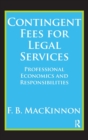 Image for Contingent Fees for Legal Services : Professional Economics and Responsibilities