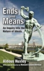 Image for Ends and Means : An Inquiry into the Nature of Ideals
