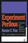 Image for Experiment perilous  : physicians and patients facing the unknown