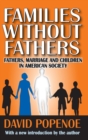 Image for Families without Fathers : Fatherhood, Marriage and Children in American Society