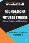 Image for Foundations of Futures Studies : Volume 1: History, Purposes, and Knowledge