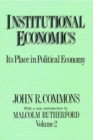 Image for Institutional Economics : Its Place in Political Economy, Volume 2