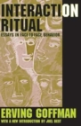 Image for Interaction Ritual : Essays in Face-to-Face Behavior