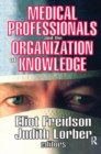 Image for Medical Professionals and the Organization of Knowledge