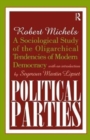 Image for Political Parties : A Sociological Study of the Oligarchical Tendencies of Modern Democracy