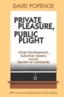 Image for Private pleasure, public plight  : American metropolitan community life in comparative perspective