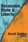 Image for Secession, State, and Liberty