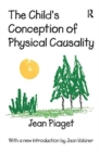 Image for The Child&#39;s Conception of Physical Causality