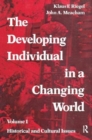 Image for The Developing Individual in a Changing World : Volume 1, Historical and Cultural Issues